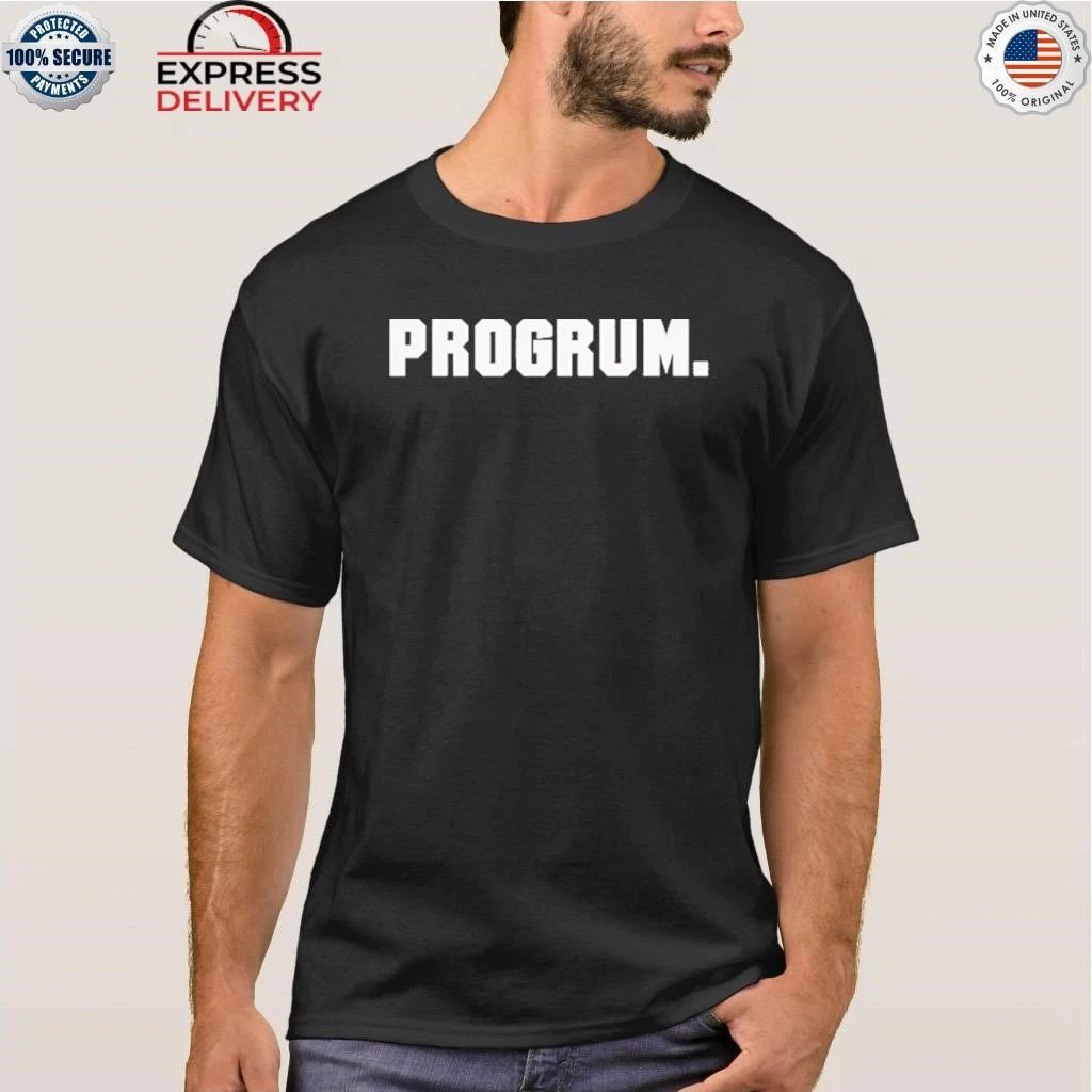 Progrum Shirt