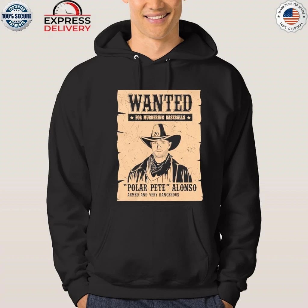 Wanted For Murdering Baseballs Polar Pete Alonso Armed And Very Dangerous Shirt