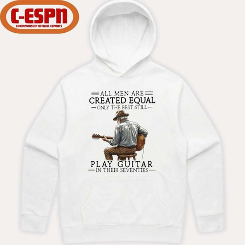 All Men Are Created Equal Only The Best Still Play Acoustic In Their Seventies Shirt