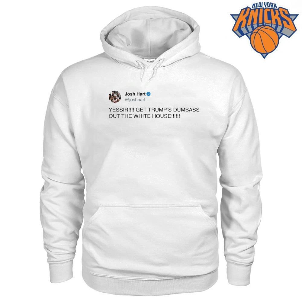 Josh Hart Tweet Yessir Get Trump Dumbass Out The White House New York Knicks NBA Finals 2026 Shirt