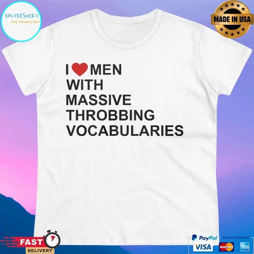 I Love Men With Massive Throbbing Vocabularies T-shirt