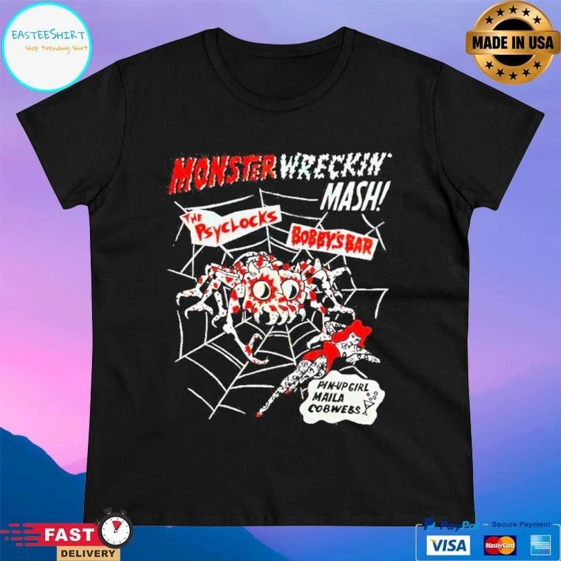 Monster Wrecking Mash The Psyclocks Bobby’s Bar Pin-Up Girl Manila Cobwebs T-shirts