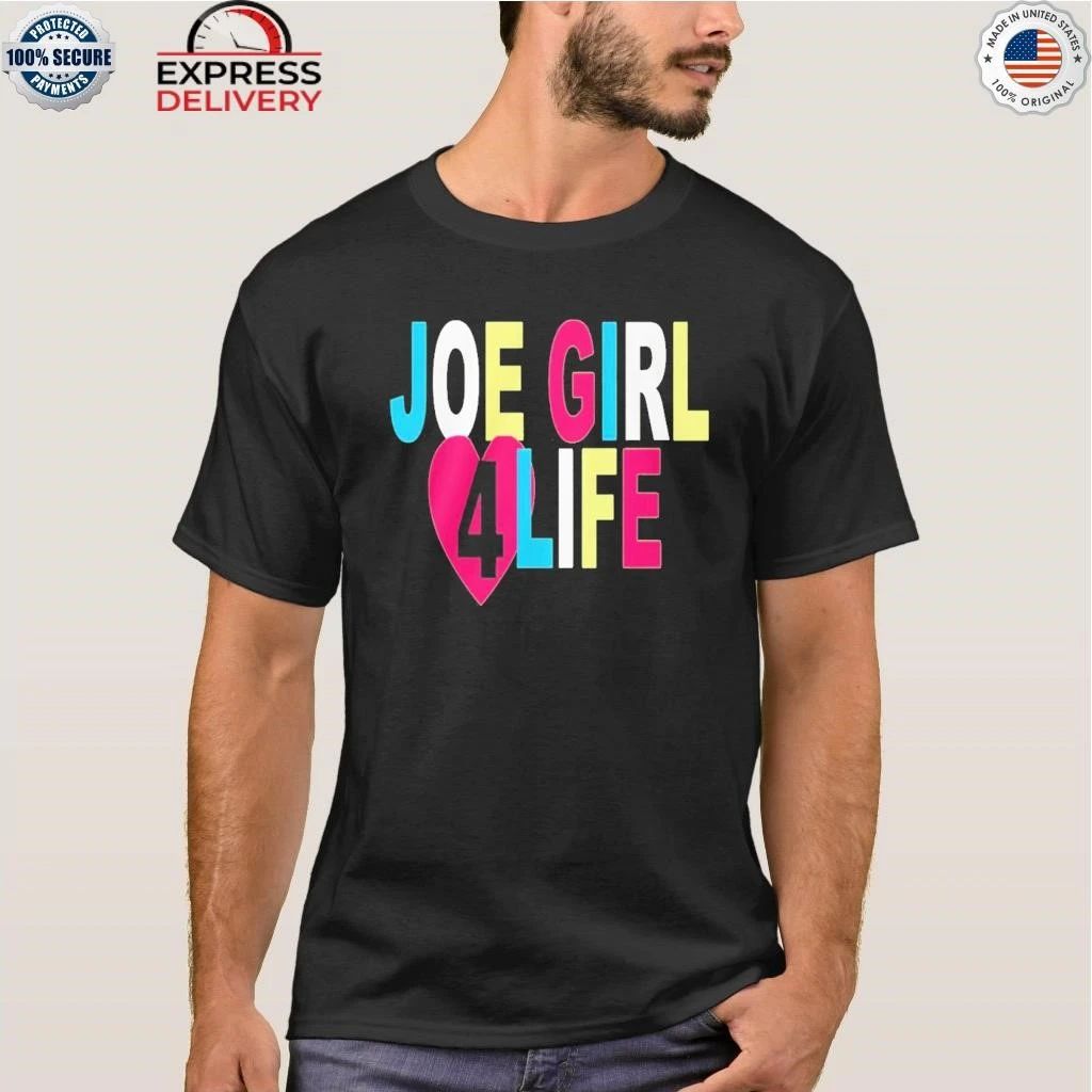 Joe Girl 4 Life Shirt