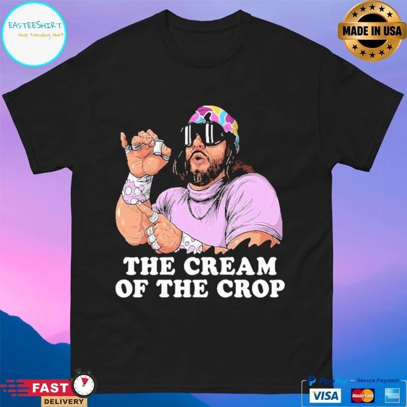 Macho Man The Cream Of The Crop T-shirt