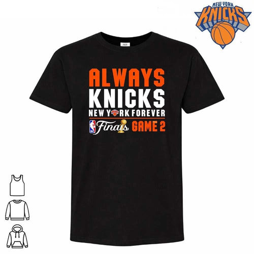 Always Knicks New York Forever NBA Finals Game 2 Basketball Fan Typography nba finals 2026 shirt