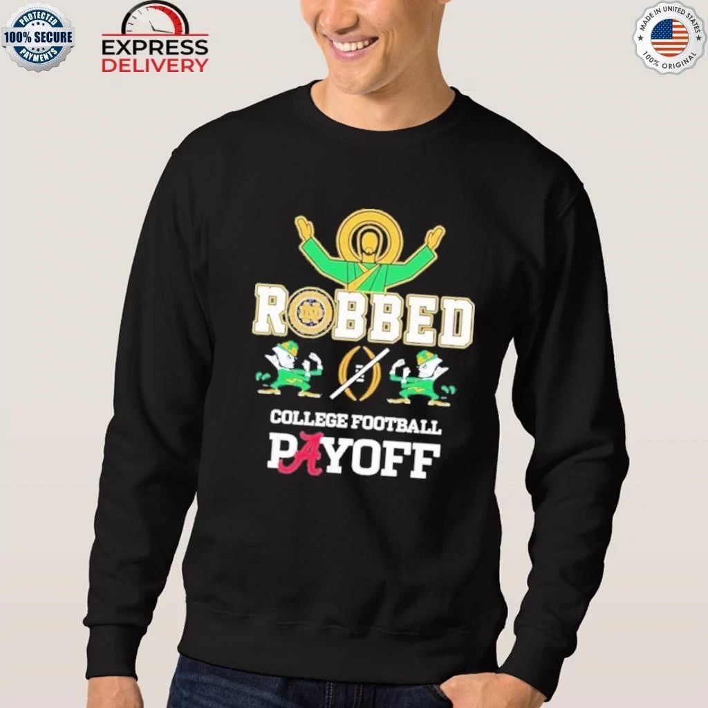 Jesus Irish Robbed Playoff CFP Shirt