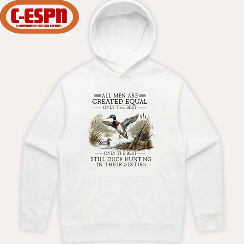 All Men Are Created Equal, Only The Best Still Duck Hunting In Their Sixties T-Shirt