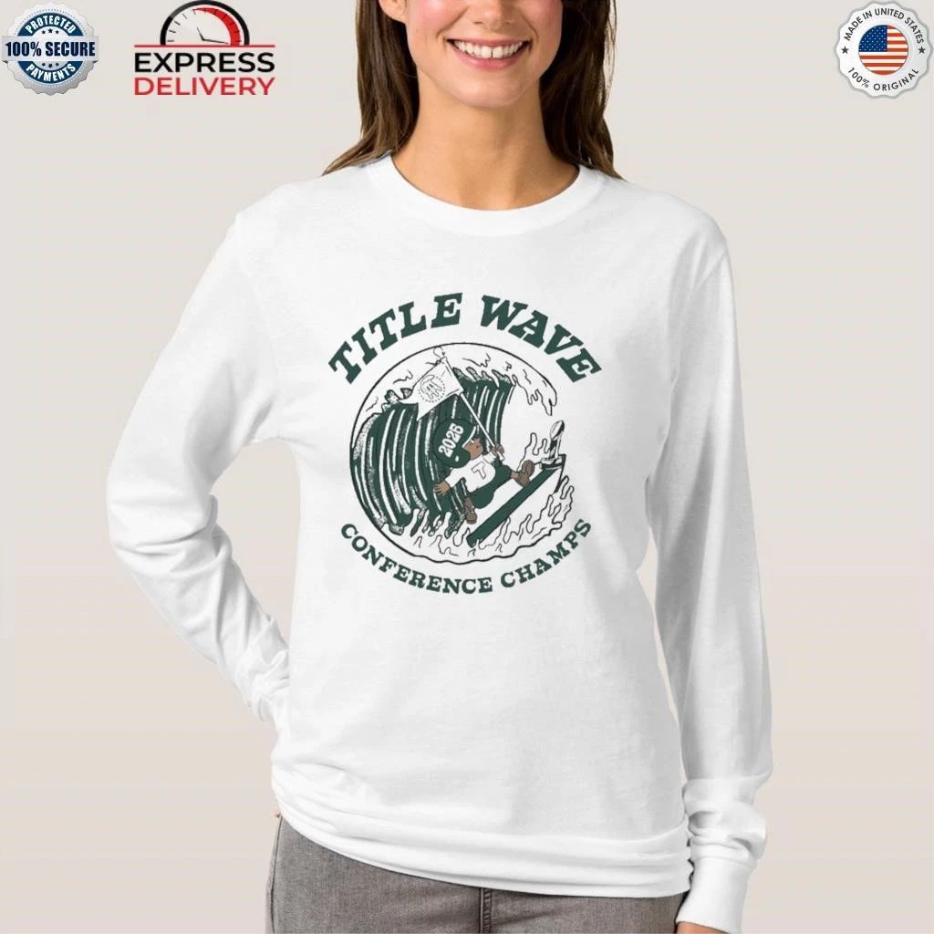 Title Wave Conference Champs 2025 Tulane Green Wave Shirt