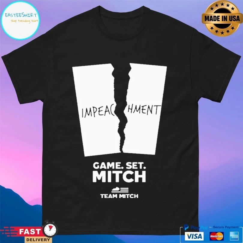 Mitch Mcconnell Pelosi Impeachment Game Set Mitch Team Mitch T-shirt