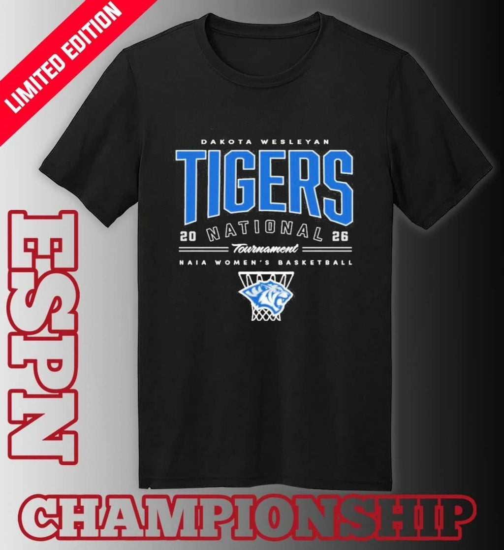 Dakota Wesleyan Tigers NAIA Women’s Basketball National Tournament 2026 Shirt