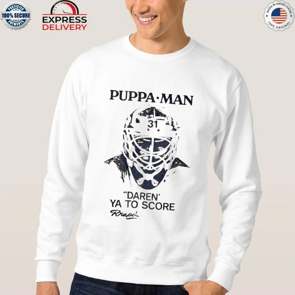 Puppa Man Daren Ya To Score Shirt