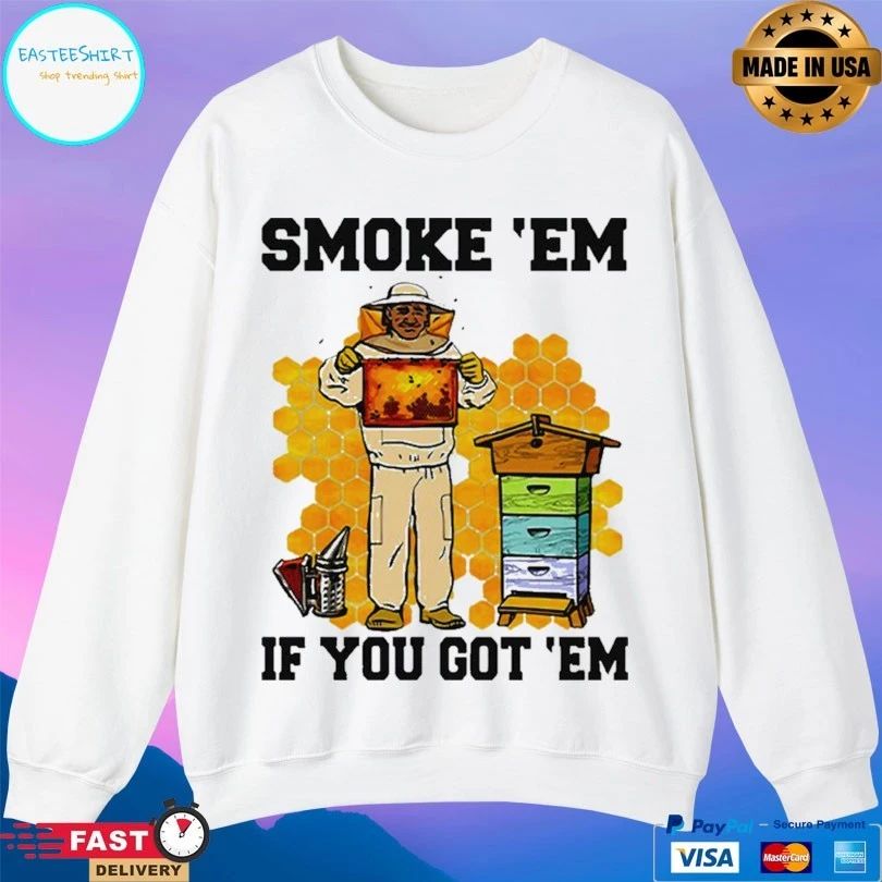 Smoke ‘Em If You Got ‘Em Bee T-shirt