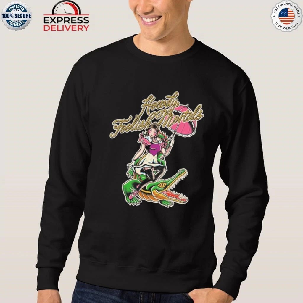 Howdy Foolish Mortals Shirt