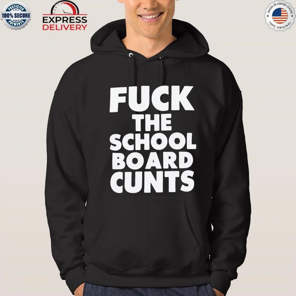 Fuck The School Board Cunts Shirt
