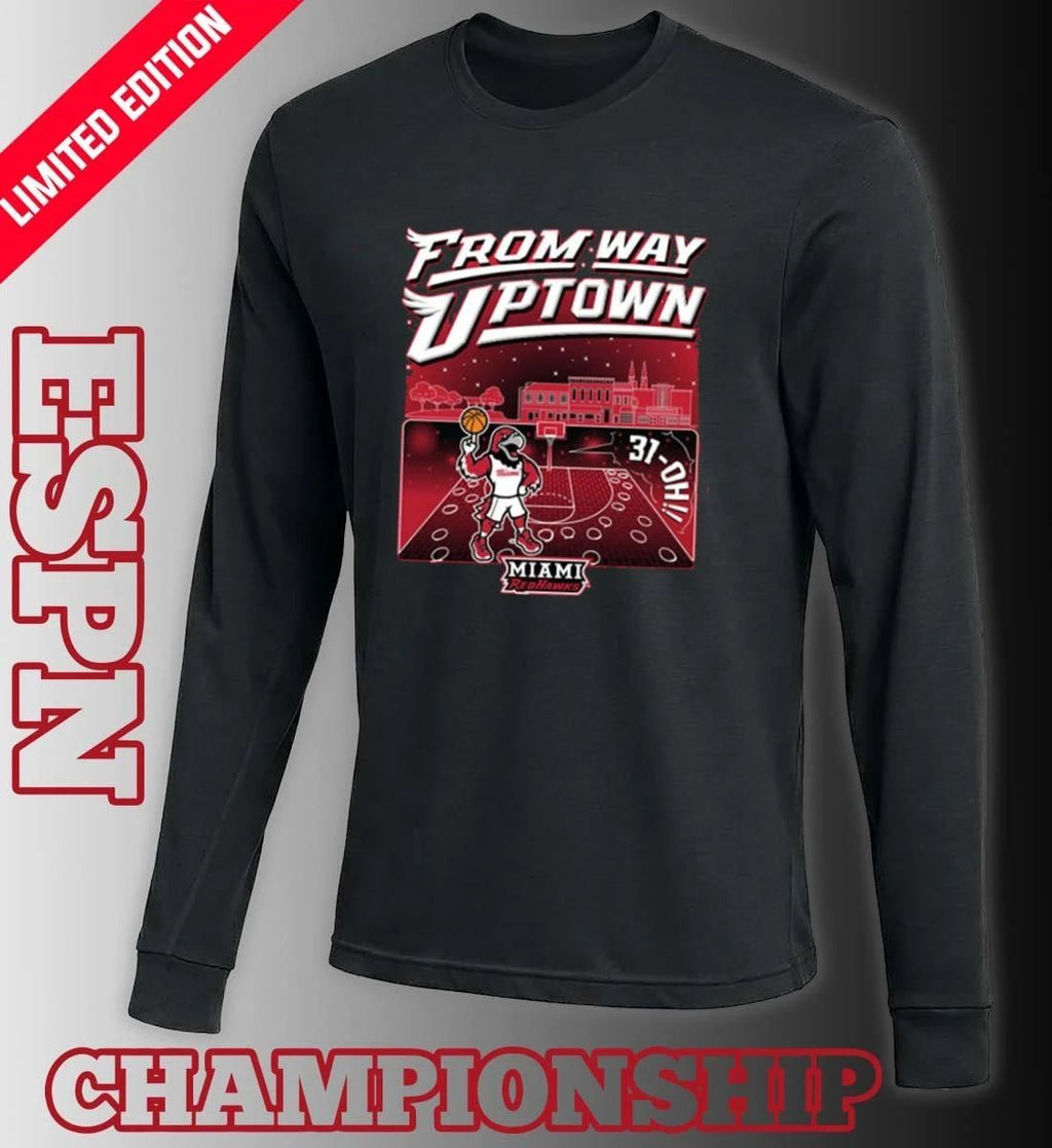 Miami RedHawks Men’s Basketball 31-OH From Way Uptown Shirt