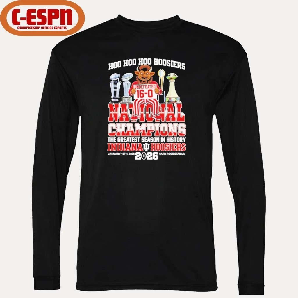 Hoo Hoo Hoo IU Hoosiers undefeated 16-0 National Champions the greatest season in history shirt