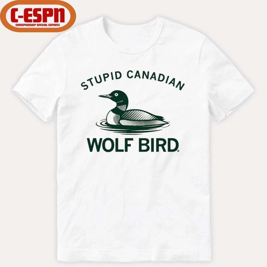 Wolf Bird Stupid Canadian 2025 Shirt