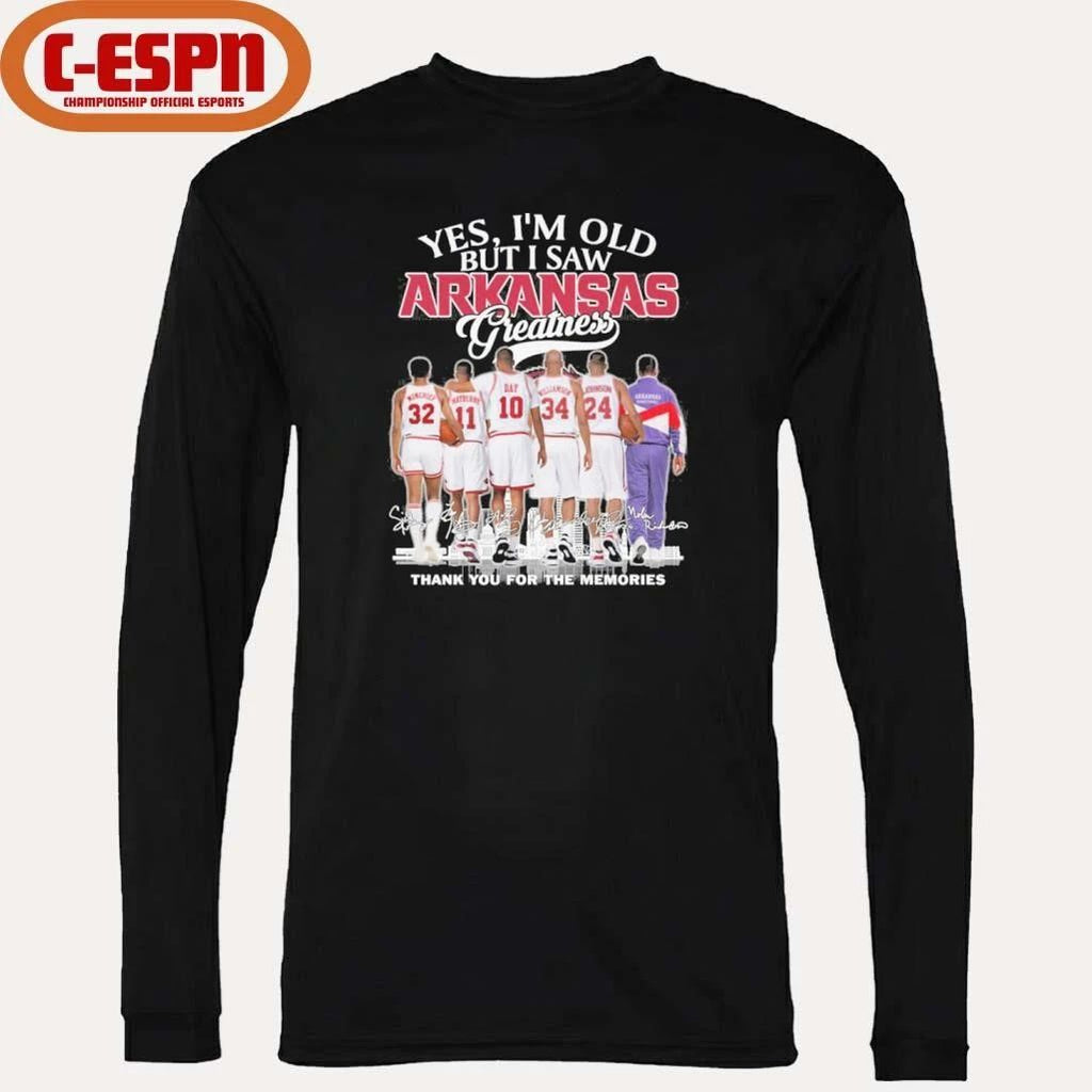 Yes, I’m Old But I Saw Arkansas Men’s Basketball Greatness T-Shirt