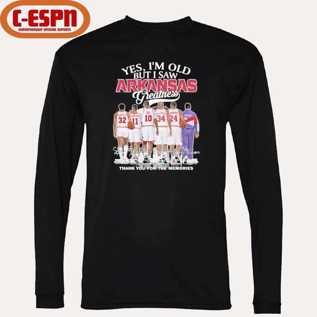 Yes, I’m Old But I Saw Arkansas Men’s Basketball Greatness T-Shirt