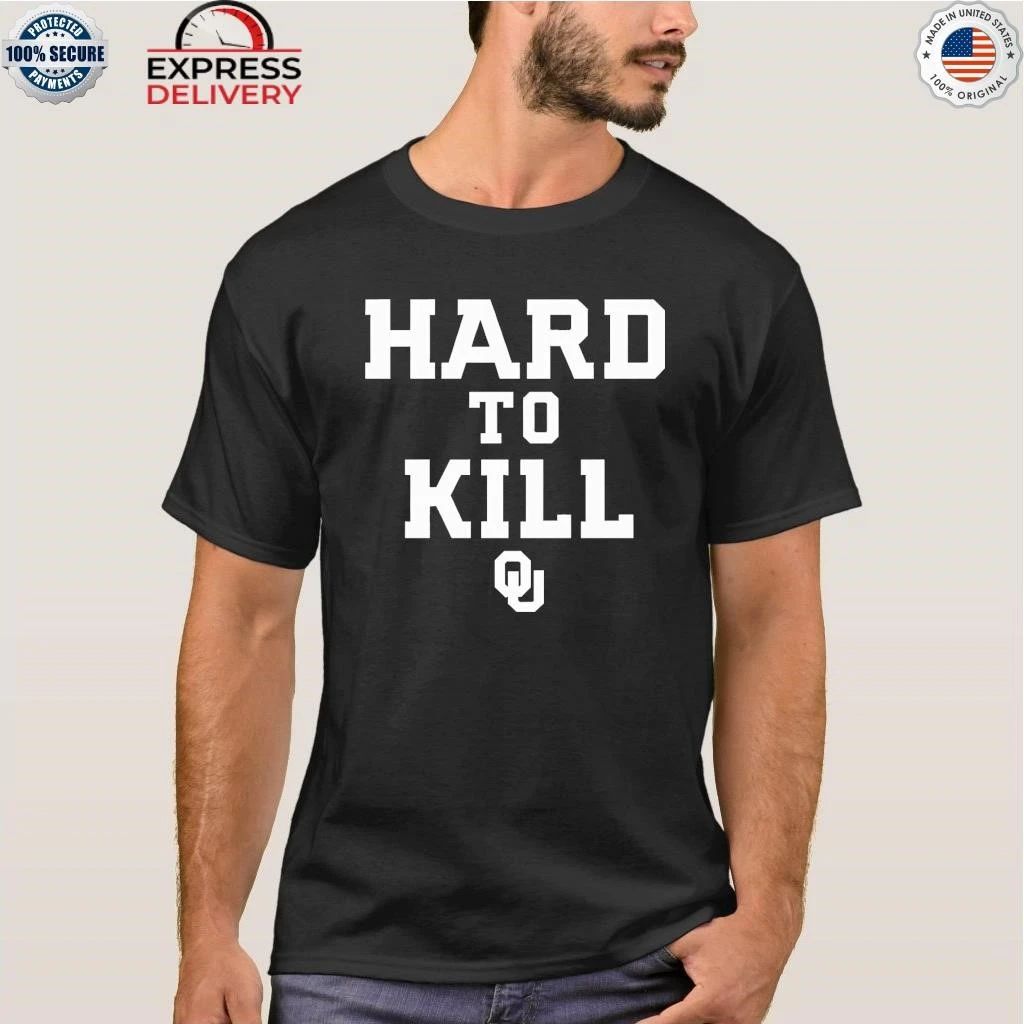 Oklahoma Sooners Hard To Kill Shirt