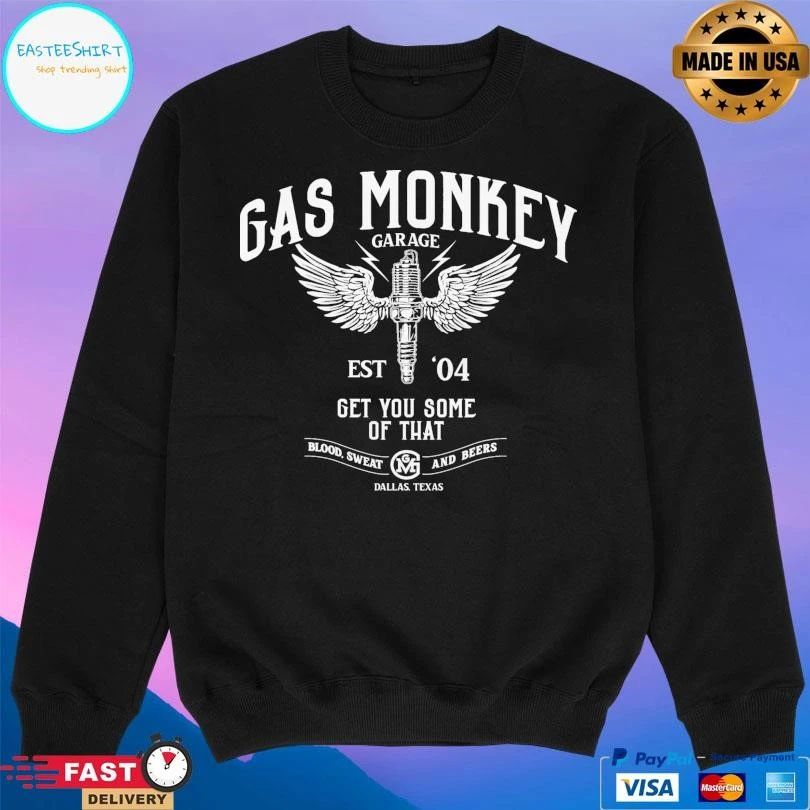 Gas Monkey Garage Est 04 Get You Some Of That Blood Sweat And Beers Dallas Texas T-shirts
