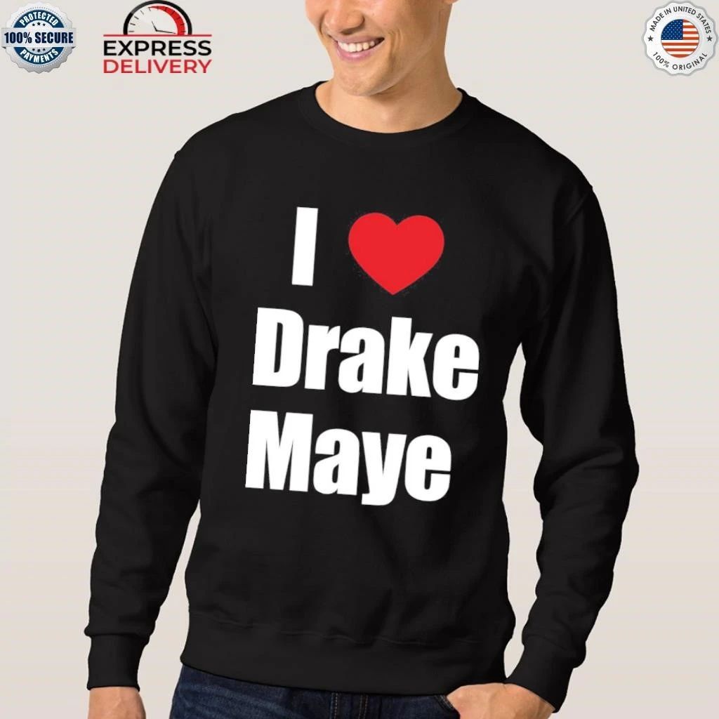 Will Campbell I Love Drake Maye Shirt