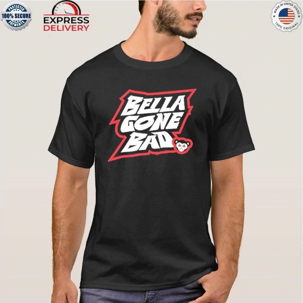 Bella Gone Bad Nikki Bella Shirt