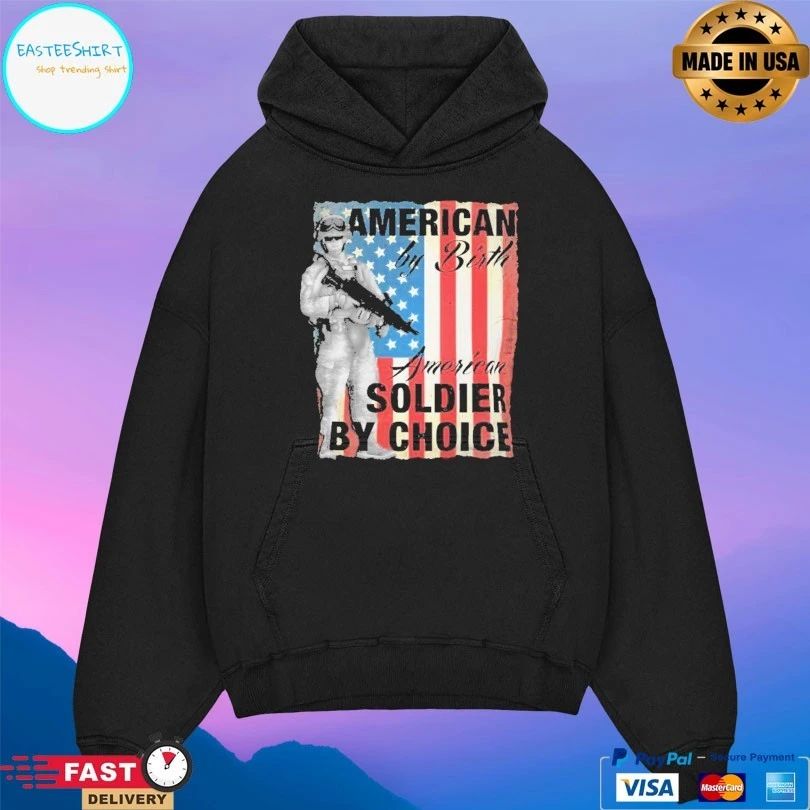 American By Birth American Soldier By Choice T-shirt