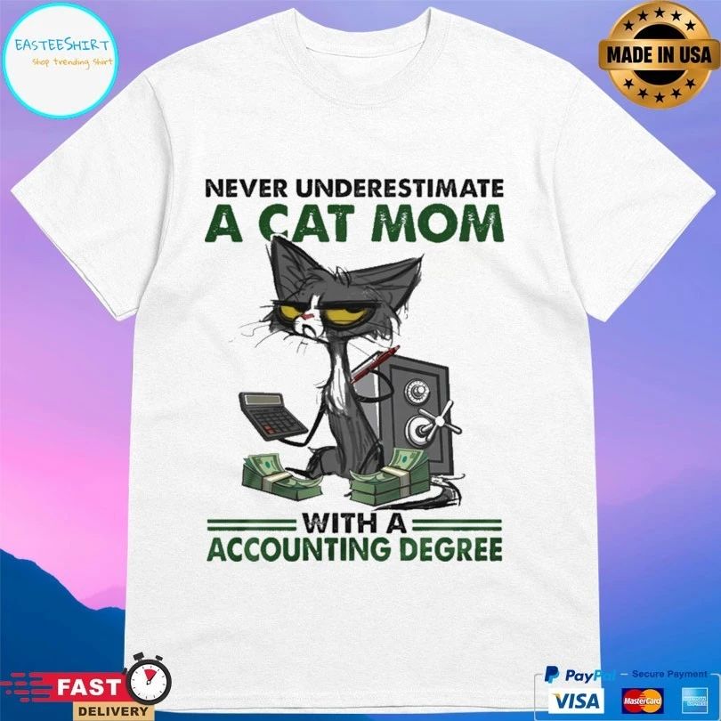 Grumpy Cat Never Underestimate A Cat Mom With A Accounting Degree T-shirt