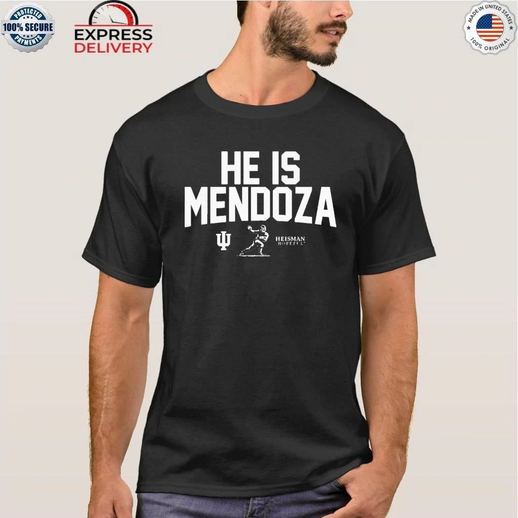 Indiana Football He Is Mendoza Shirt