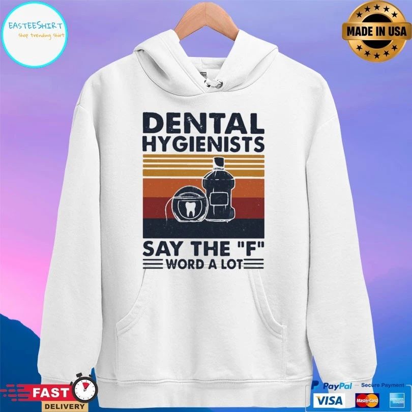 Dental Hygienists Say The F Word A Lot Vintage T-shirt