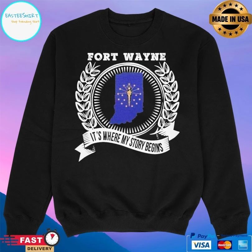 Fort Wayne It’s Where My Story Begins 2026 T-shirts