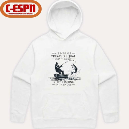 All Men Are Created Equal Only The Best Still Fishing In Their 70s shirt