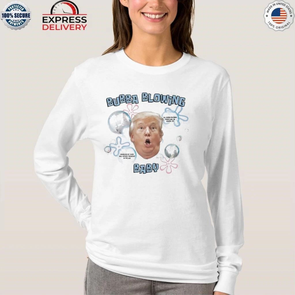 Trump Bubba Blowing Baby Shirt