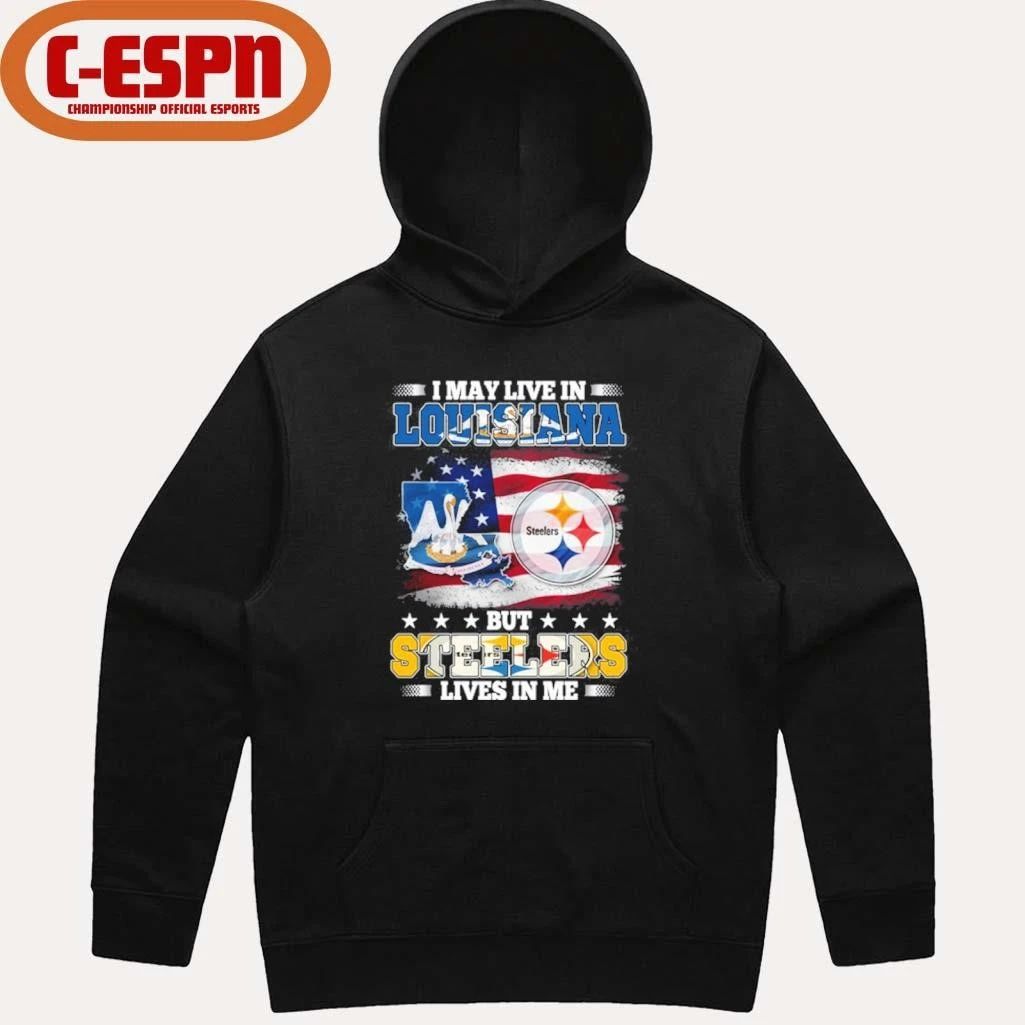 I May Live In Louisiana But Steelers Lives In Me Shirt