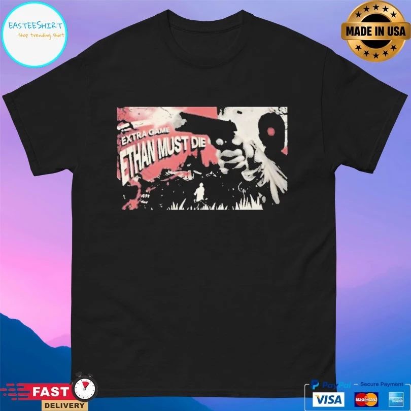 Extra Game Ethan Must Die T-shirts
