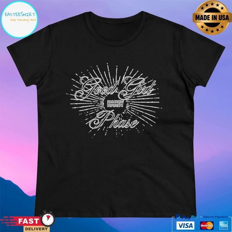 Hardy Good Girl Phase T-shirts