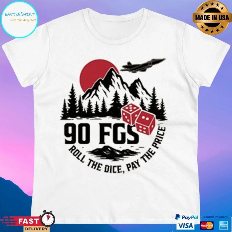 90 Fgs Roll The Dice Pay The Price T-shirt