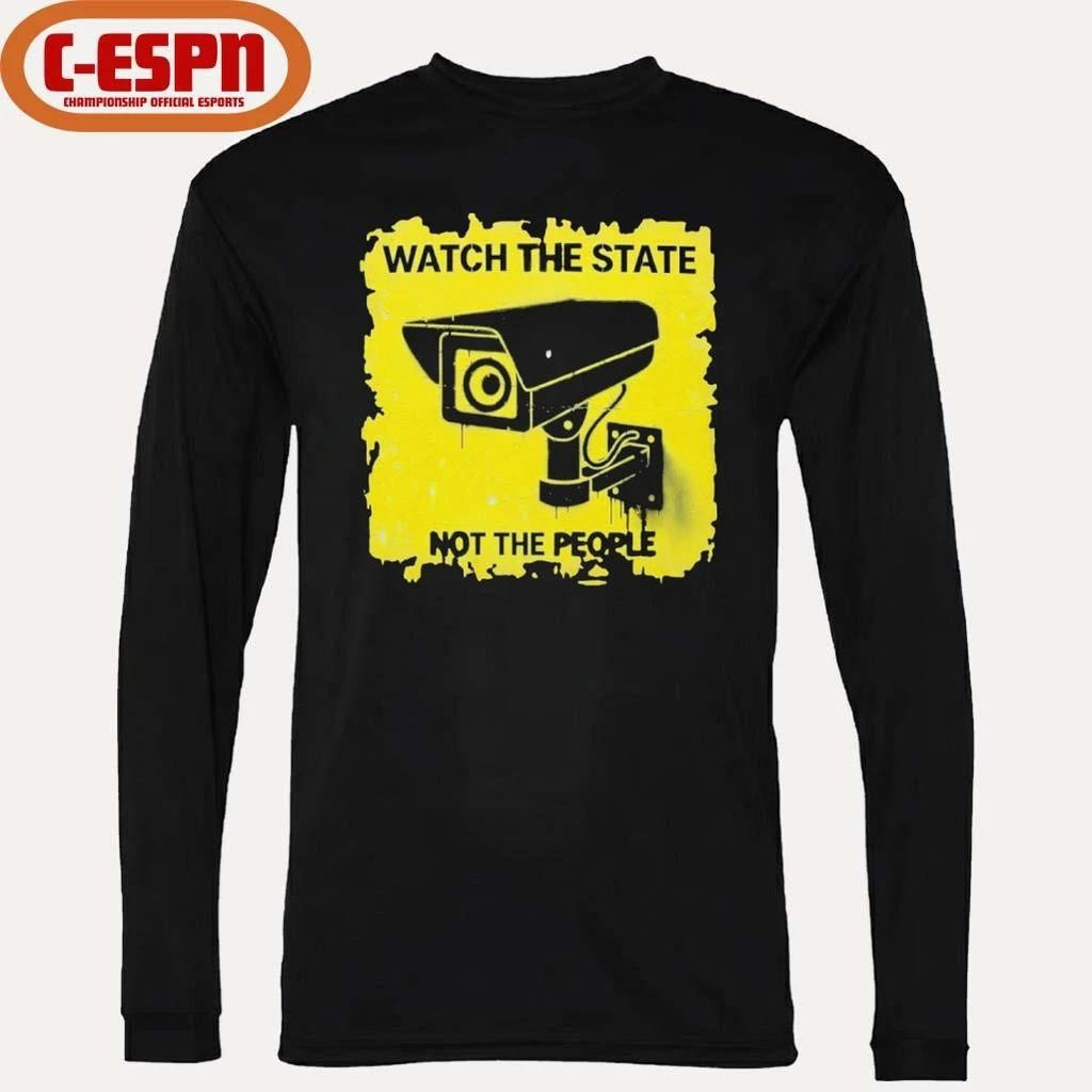 Watch The State Not The People Shirt