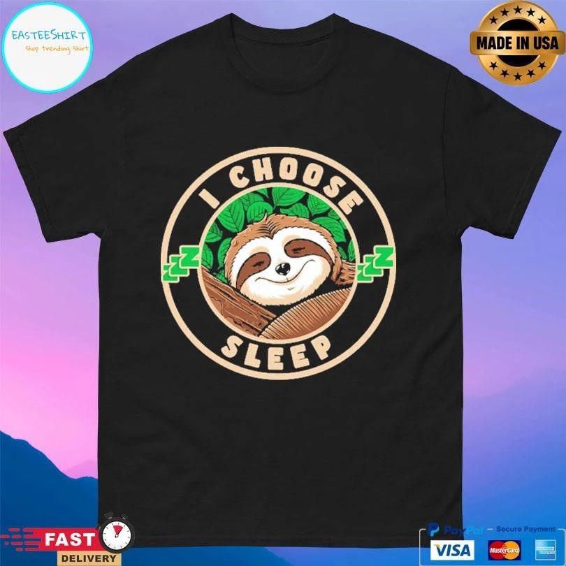 Sloth I Choose Sleep Logo T-shirts