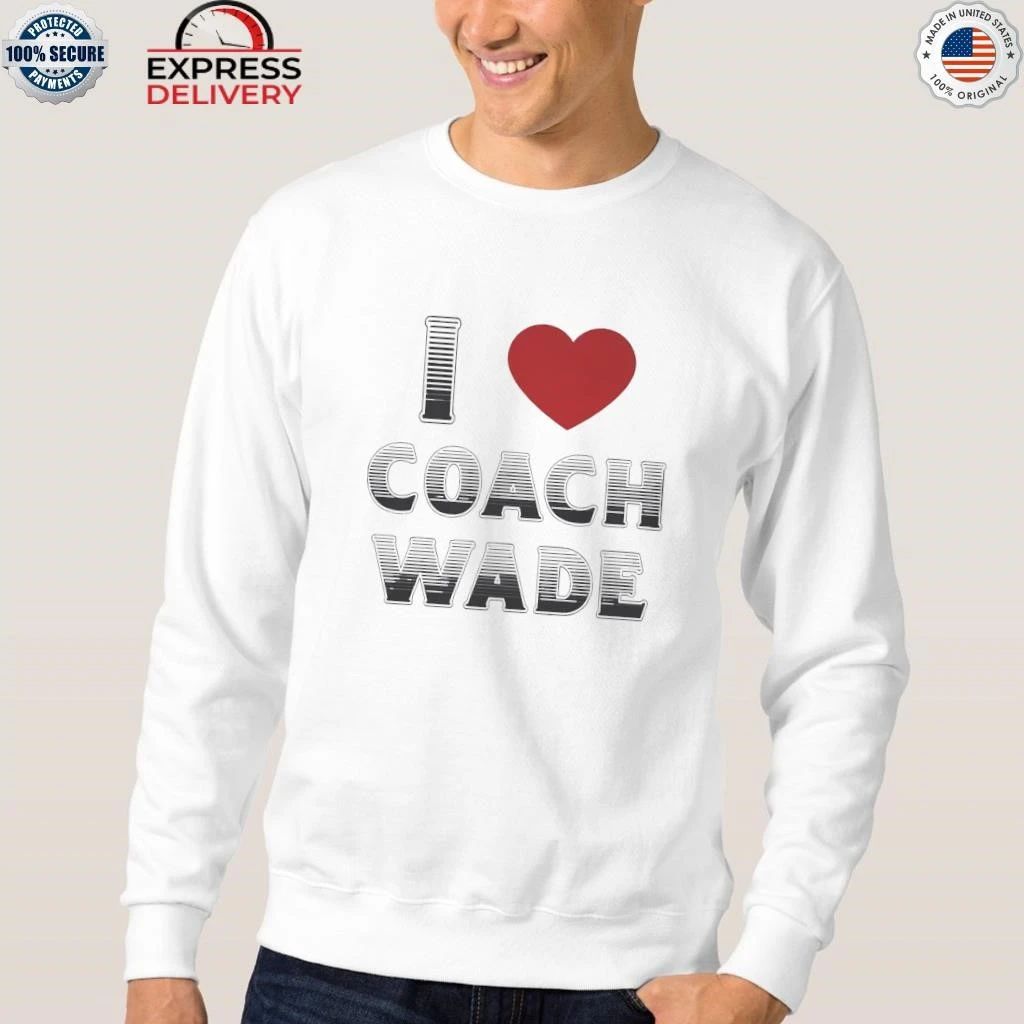 I Love Coach Will Wade Shirt