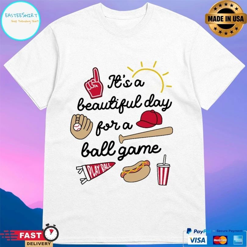 It’s A Beautiful Day For A Ball Game T-shirts