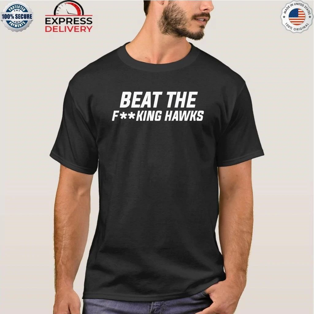 Beat The Fking Hawks Shirt