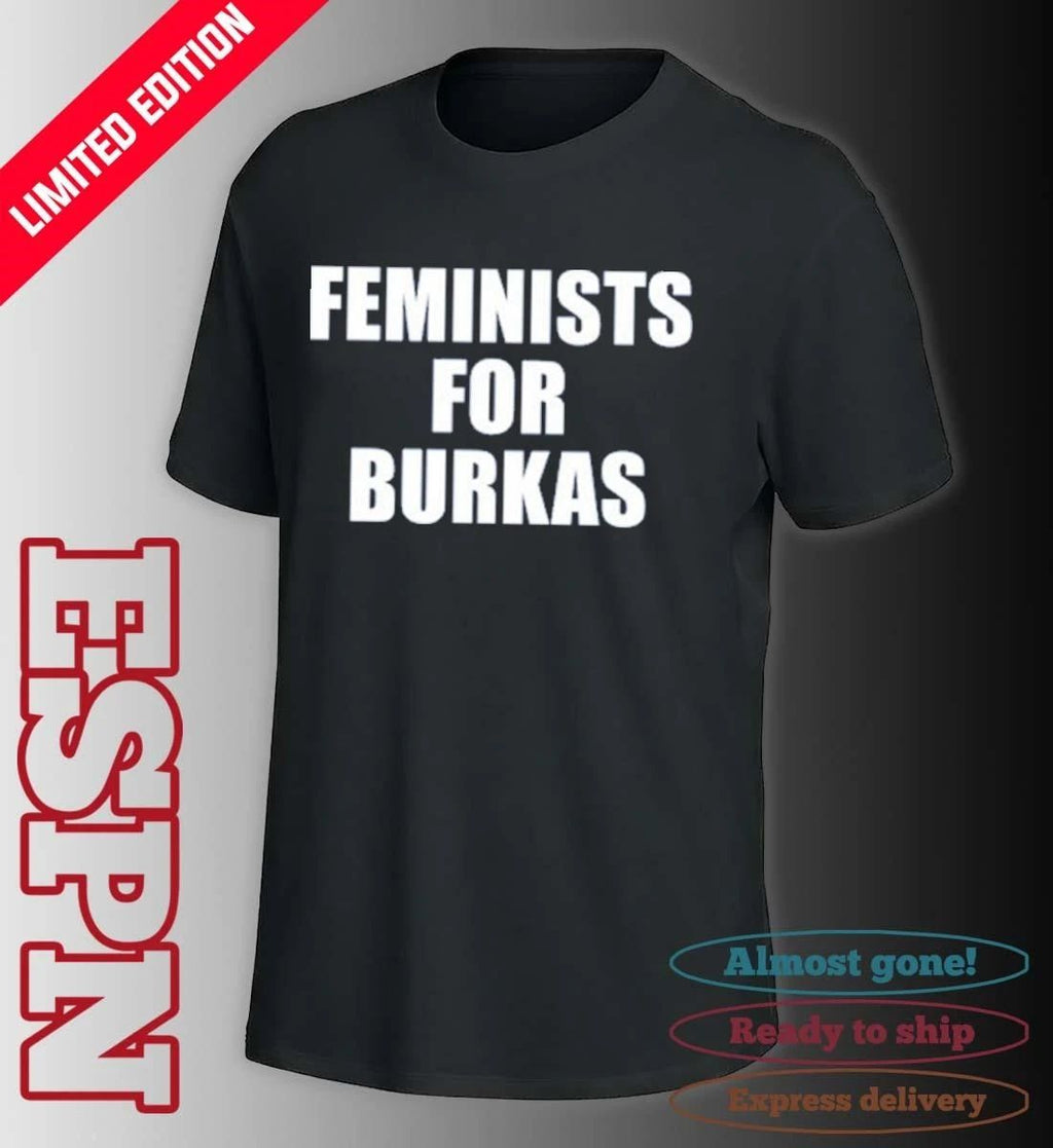 Feminists For Burkas Shirt