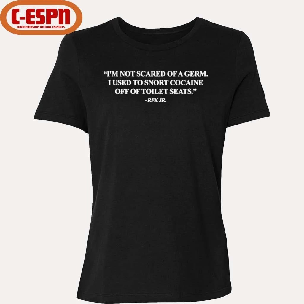 Robert F. Kennedy Jr I’m Not Scared Of Germ I Used To Snort Cocaine Off Of Toilet Seats Shirt