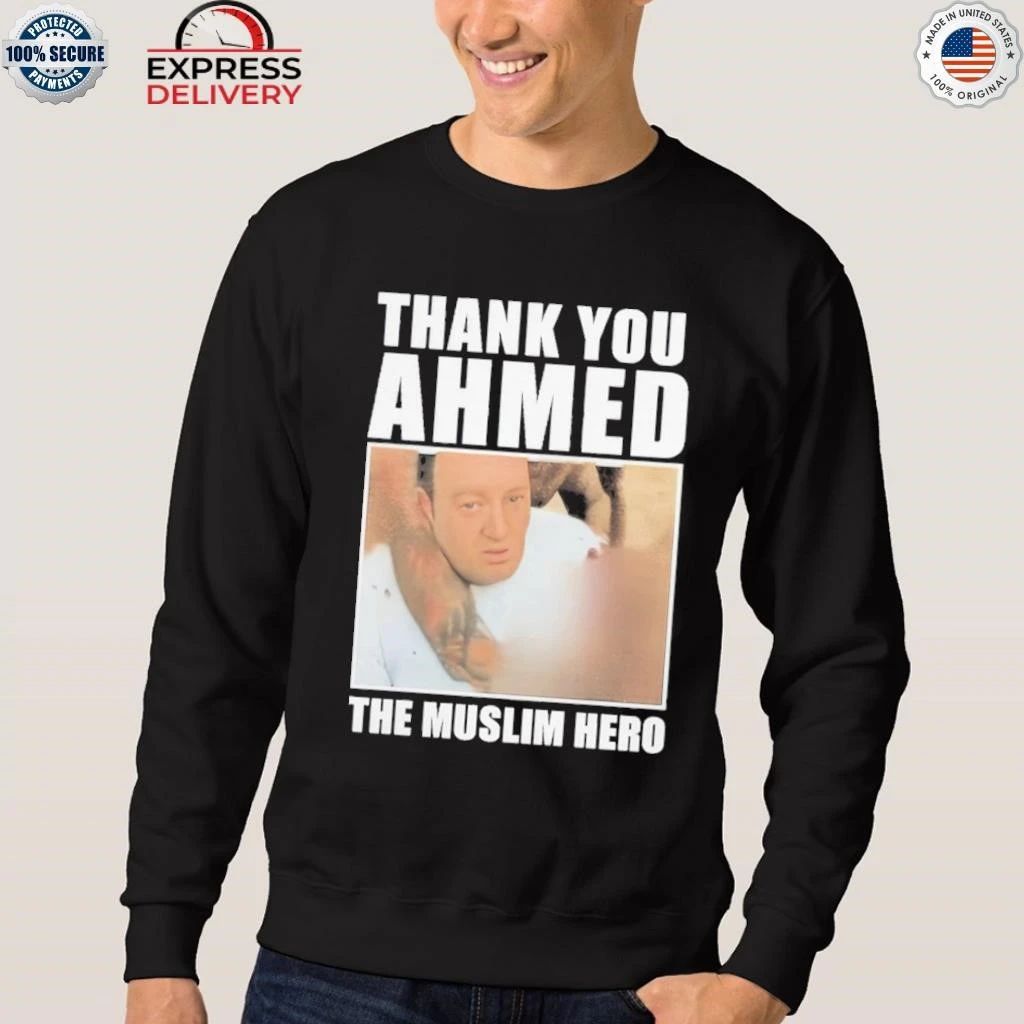 Thank You Ahmed The Muslim Hero Shirt