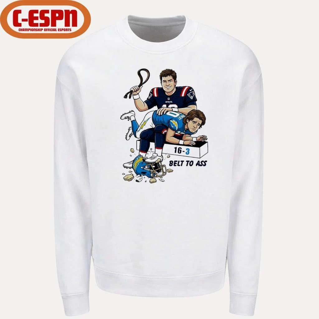 Drake Maye Belt to ass LA Chargers 16-3 Score shirt