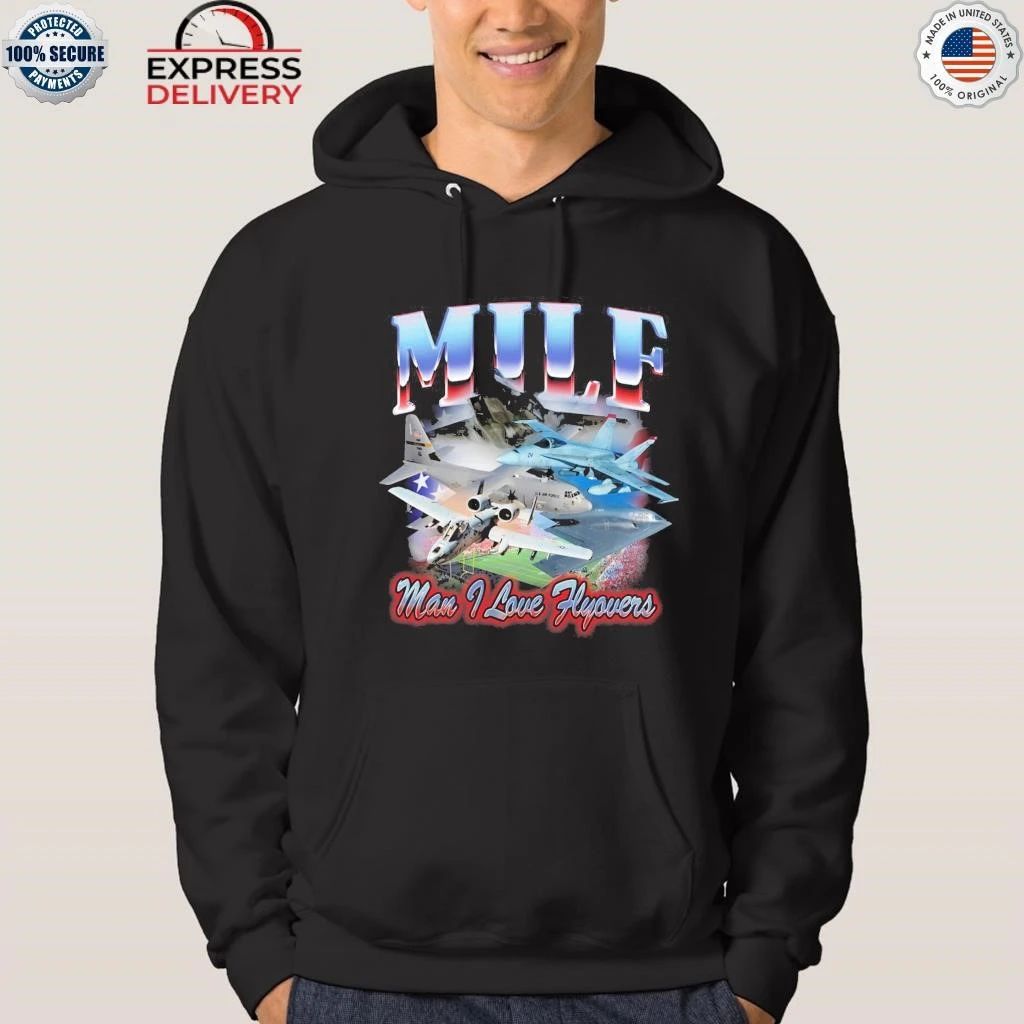 MILF Man I Love Flyovers Shirt