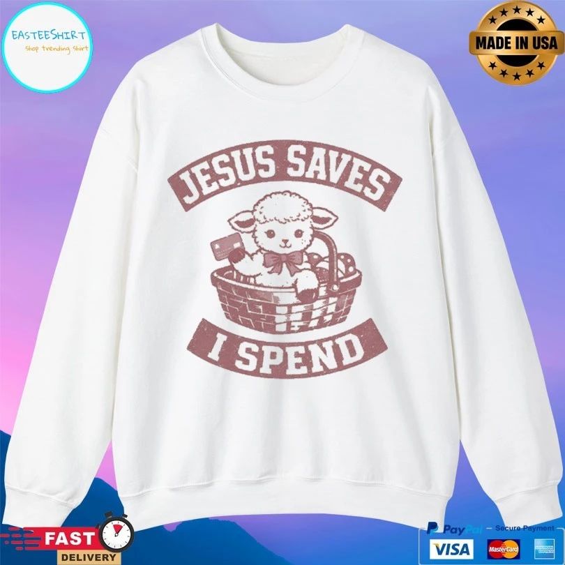 Sheep Cute Jesus Saves I Spend T-shirts