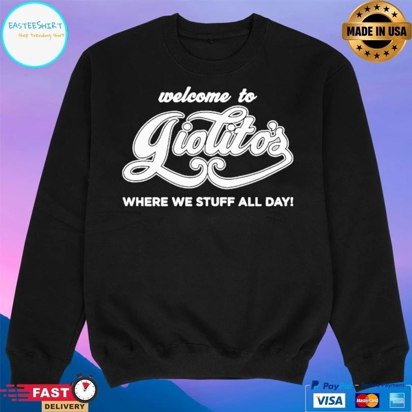 Welcome To Giolito’s Where We Stuff All Day T-shirt